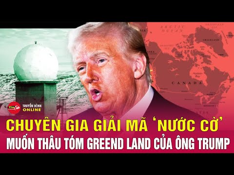 Bình luận quốc tế 14/1: Giải mã "nước cờ" của ông Trump khi muốn thâu tóm Greenland | Tin24h