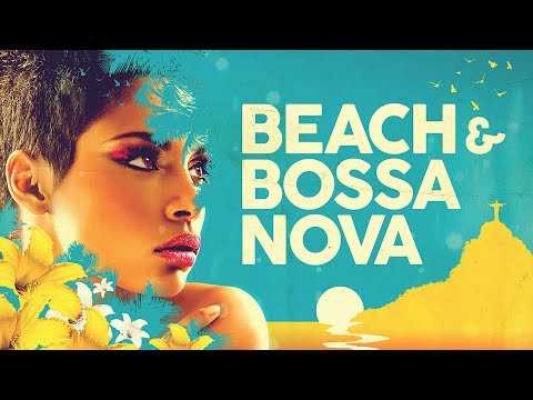 Bossa Nova Beach - Cool Music 2025