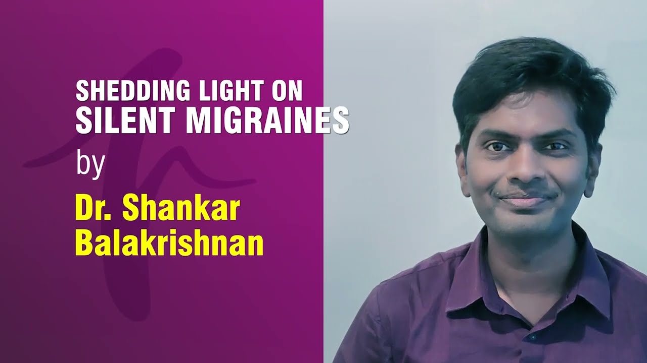 Silent Migraine | Dr. Shankar Balakrishnan