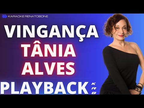 VINGANÇA – TÂNIA ALVES – PLAYBACK DEMONSTRAÇÃO