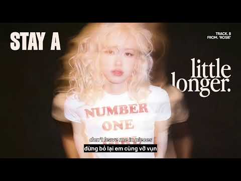 Vietsub | stay a little longer - ROSÉ | Lyrics Video