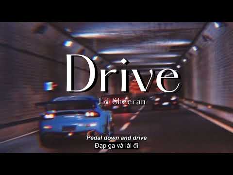 Vietsub | Drive - Ed Sheeran | Lyrics Video