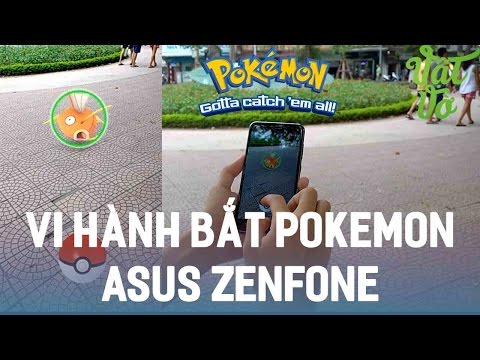 (VIETNAMESE) Vật Vờ- Lên bờ hồ săn Pokemon với Asus Zenfone 3 (Phần 1)