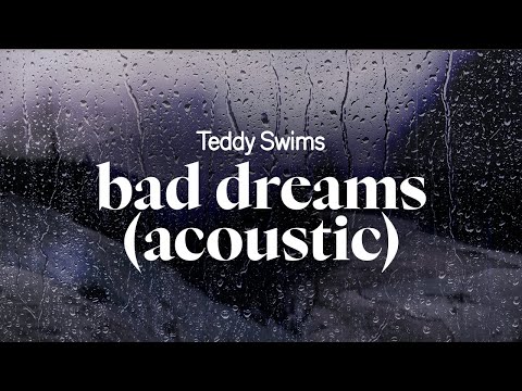 Teddy Swims - Bad Dreams (Acoustic) (lyrics)