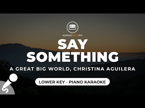 Say Something – A Great Big World, Christina Aguilera (Lower Key – Piano Karaoke)