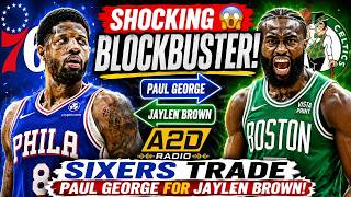 SHOCKING BLOCKBUSTER! 😱 Sixers Trade Paul George For Jaylen Brown!