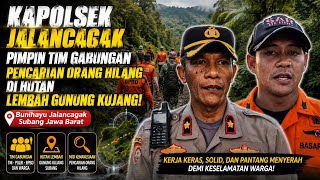 KAPOLSEK JALANCAGAK PIMPIN TIM GABUNGAN  PENCARIAN ORANG HILANG   #pencarianoranghilang 