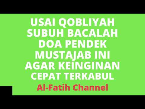 USAI QOBLIYAH SUBUH BACALAH DOA PENDEK MUSTAJAB INI AGAR KEINGINAN  CEPAT TERKABUL