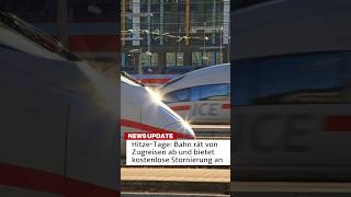 Hitze-Tage: Bahn rät von Zugreisen ab und bietet kostenlose Stornierung an