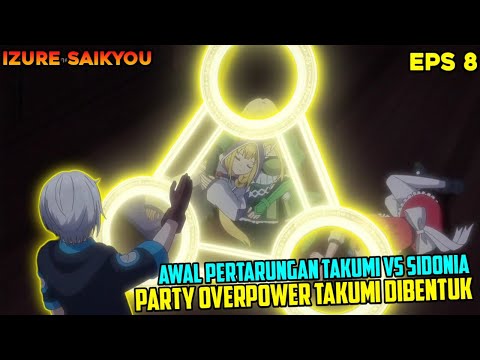 PERTARUNGAN AWAL TAKUMI VS BAWAHAN SIDONIA❗ PARTY OVERPOWER TAKUMI TERBENTUK - alur cerita anime