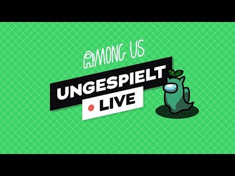 AMONG US + #ungeklickt 🔴 LIVE