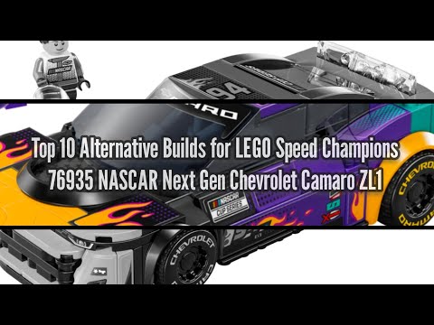 Top 10 Alternative Builds for LEGO Speed Champions 76935 NASCAR Next Gen Chevrolet Camaro ZL1