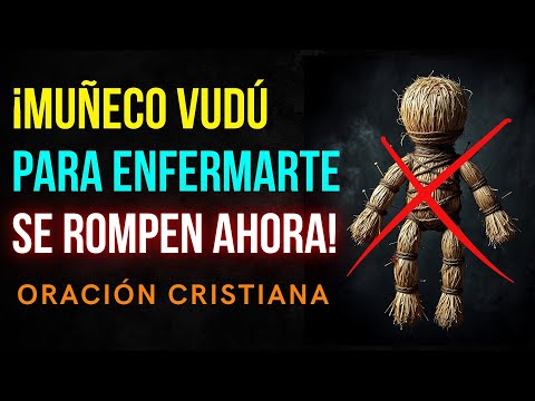 Oración para romper brujerías de vudú de enfermedad