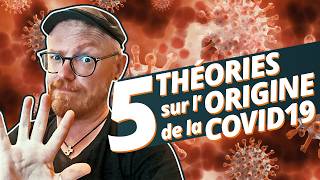 ❓5 hypothèses de la plus réaliste à la plus folle sur l'origine de la COVID 19