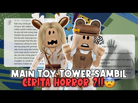MAIN TOY TOWER SAMBIL CERITA HOROR ??! ๐จ๐ป Ceritain Pengalaman Horor Subscriber !๐ | ROBLOX ๐ฎ๐ฉ |