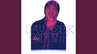 FUCK SH!T