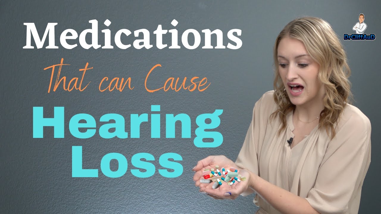 My Medications Can Cause Hearing Loss?