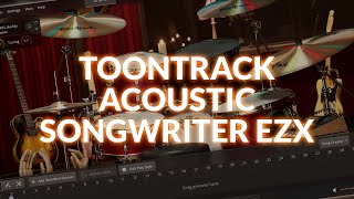 Toontrack Acoustic Songwriter EZX - How To Get Fast Perfect Drum Tracks For Songwriters