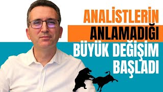 Analistlerin Anlamadığı Büyük Değişim Başladı