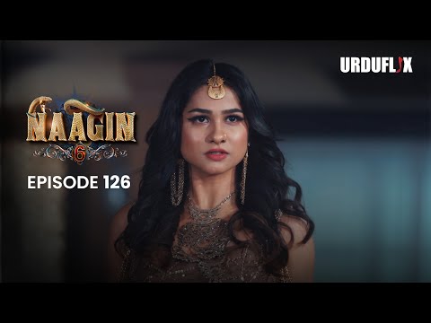 Naagin Drama Serial | Season 6 | Full Episode 126 | Best Drama 2024