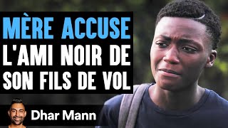 MÈRE ACCUSE L'ami Noir De Son Fils De Vol | Dhar Mann