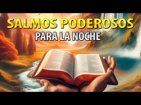 SALMOS DE ESPERANZA SALMO 91- SALMO 23 - SALMO 121 FORTALEZA Y PROTECCIÓN EN DIOS