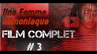 UNE FEMME DEMONIAQUE # 3 ( Full Movie-1080 Full HD )