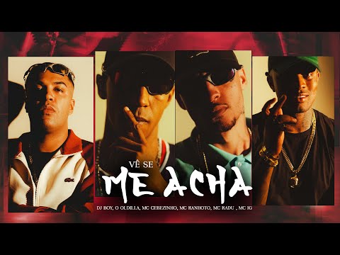 DJ Boy, Oldilla ''VÊ SE ME ACHA'' MC Cebezinho, MC Kanhoto, MC Kadu e MC IG (Clipe Oficial)