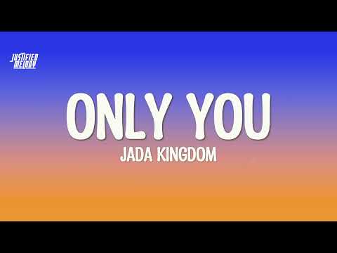 Jada Kingdom - Only You (Lyrics)