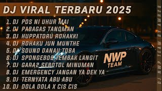 DJ VIRAL TERBARU 2025 🎵 DJ POS NI UHUR MAI - DJ PABAGAS TANOMAN REMIX VIRAL TIKTOK TERBARU 2025