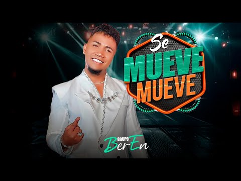 Grupo BerEn - SE MUEVE MUEVE (Video Oficial)