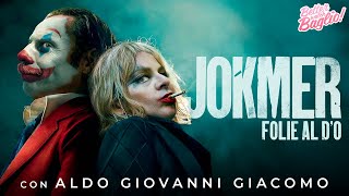 "JOKER - FOLIE À DEUX" con ALDO, GIOVANNI e GIACOMO
