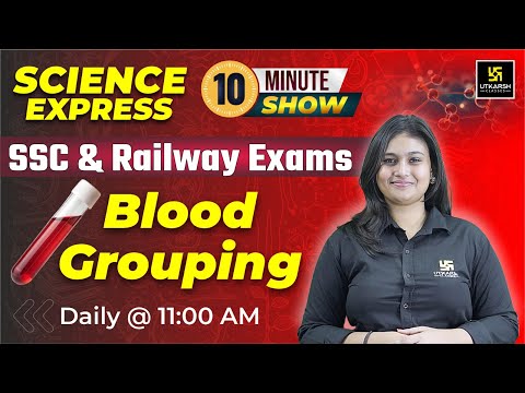 Science Express 10 Min Show By Shivalika Ma'am | Blood Grouping | Science For Railway & SSC Exams