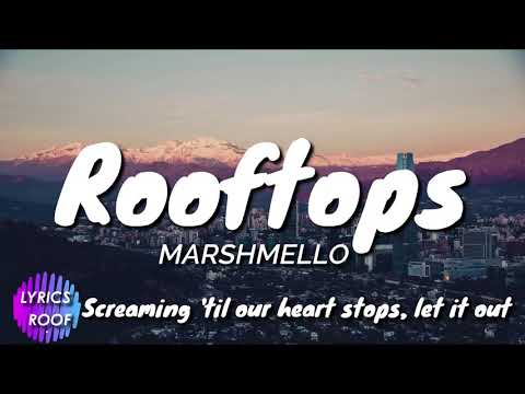 MARSHMELLO - ROOFTOPS (LYRICS)