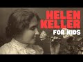 Helen Keller: A Remarkable Life