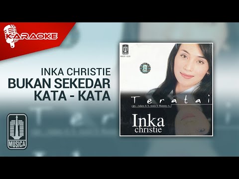 Inka Christie – Bukan Sekedar Kata – Kata (Official Karaoke Video)