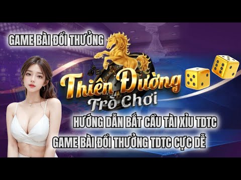 game bài đổi thưởng | Cách bắt cầu Tài Xỉu Tdtc Game Bài Đổi Thưởng Uy Tín An Toàn Bao Win Mới Nhất