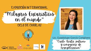Carlo Acutis: patrono y compañero de evangelización - Lic. Guadalupe García Corigliano