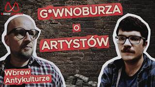 G*WNOBURZA O ARTYSTÓW! - Wbrew Antykulturze (Iwicki, Domeredzki o emeryturach dla artystów) cz.2
