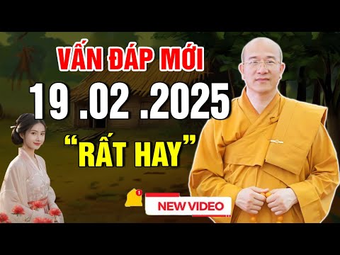 Vấn Đáp "CHỌN LỌC Câu Hỏi Mới" Siêu Hay Ngày 19. 02. 2025 - Thầy Thích Trúc Thái Minh # NEW 2025