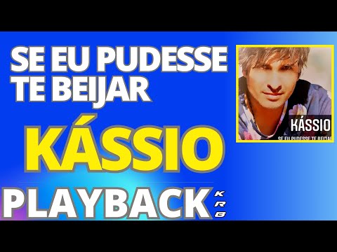 SE EU PUDESSE TE BEIJAR   KÁSSIO   PLAYBACK KARAOKE DEMONSTRAÇÃO