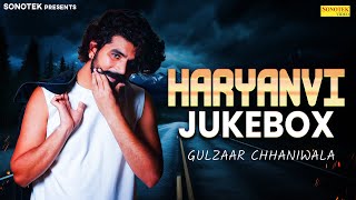 Gulzar Channiwala | Haryanvi songs | New Song Gulzaar Chaniwala | Non Stop Haryanvi Jukebox