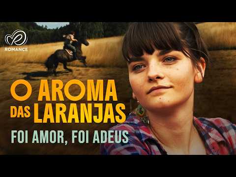 O Aroma das Laranjas: Enfrentando o Primeiro Amor e a Dor da Perda 💖 Filme Completo Dublado