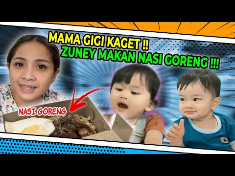 MAMA GIGI KAGET!! ZUNEY MAKAN NASI GORENG !!!