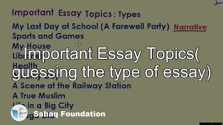 Important Essay Topics( guessing the type of essay)
