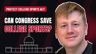 Can Congress Save College Sports? || Protect College Sports Act