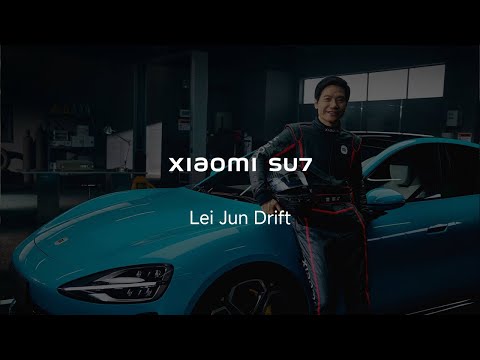 Xiaomi SU7 | Lei Jun Drift