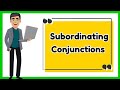 Exploring Subordinating Conjunctions