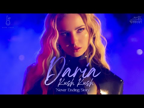 DARIA &amp; KUSH KUSH - NEVER ENDING STORY (Official Music Video)