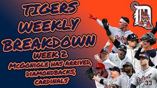 TIGERS WEEKLY BREAKDOWN WEEK 2, McGONIGLE HAS ARRIVED, DIAMONDBACKS, CARDNAILS